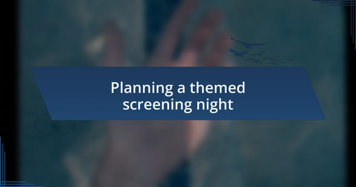 Planning a themed screening night