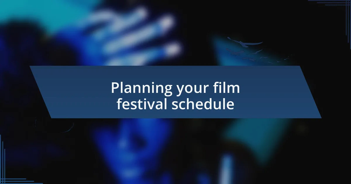 Planning your film festival schedule