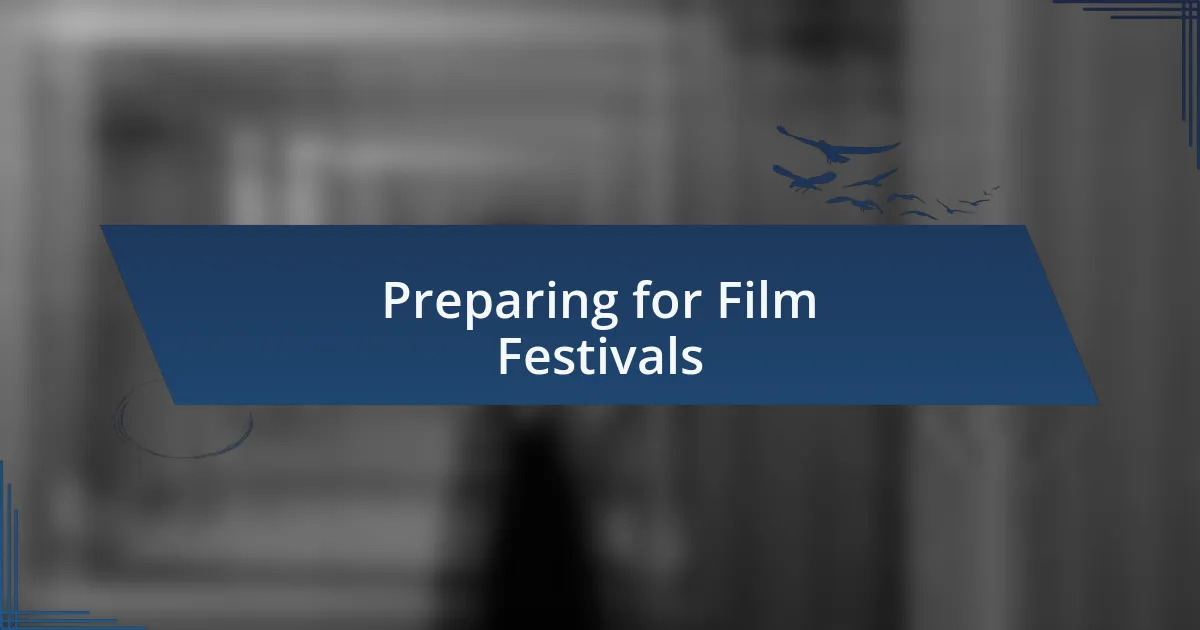 Preparing for Film Festivals