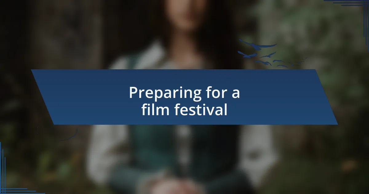 Preparing for a film festival