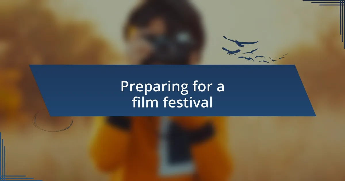 Preparing for a film festival