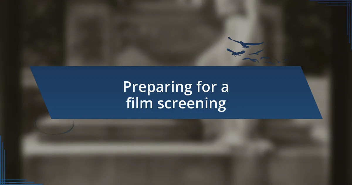Preparing for a film screening