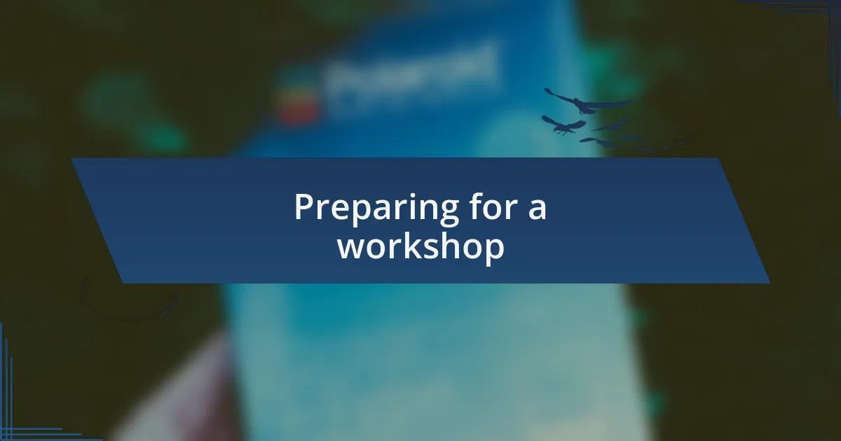 Preparing for a workshop