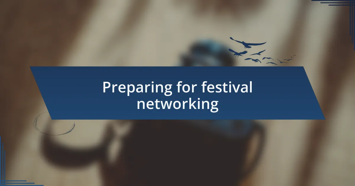 Preparing for festival networking