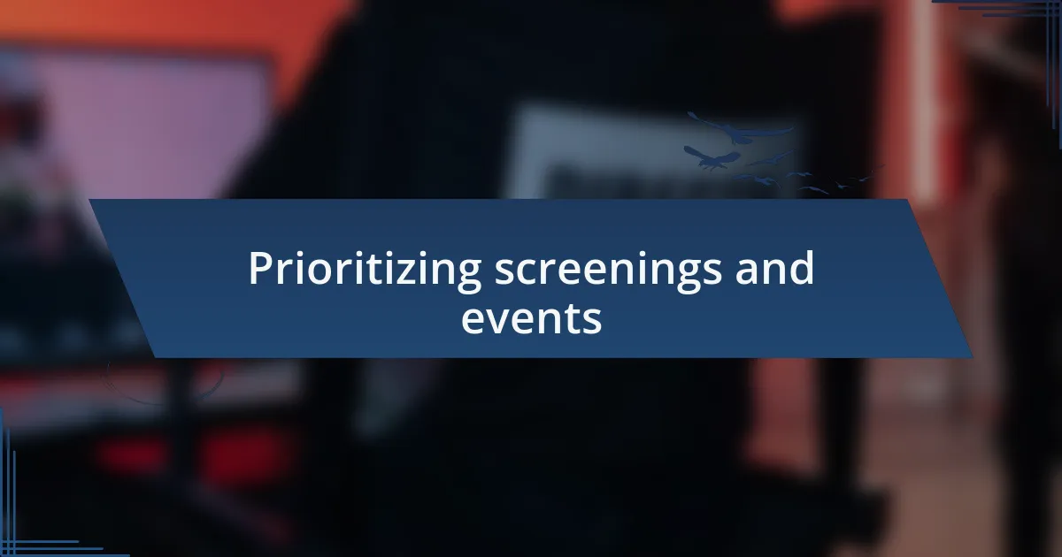 Prioritizing screenings and events