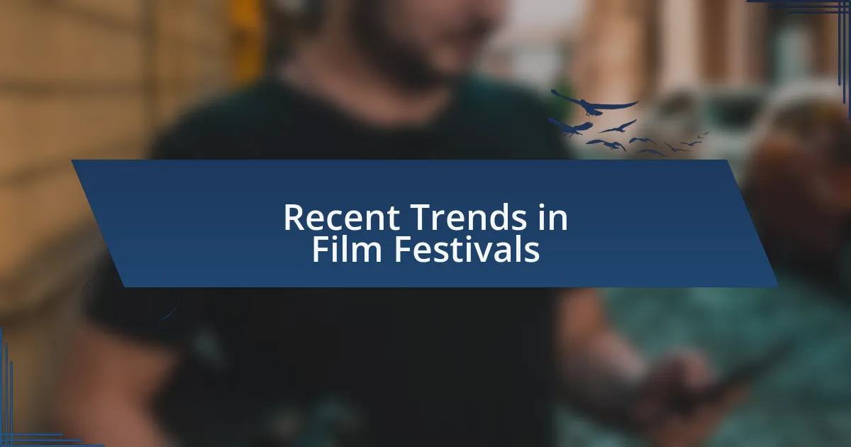 Recent Trends in Film Festivals