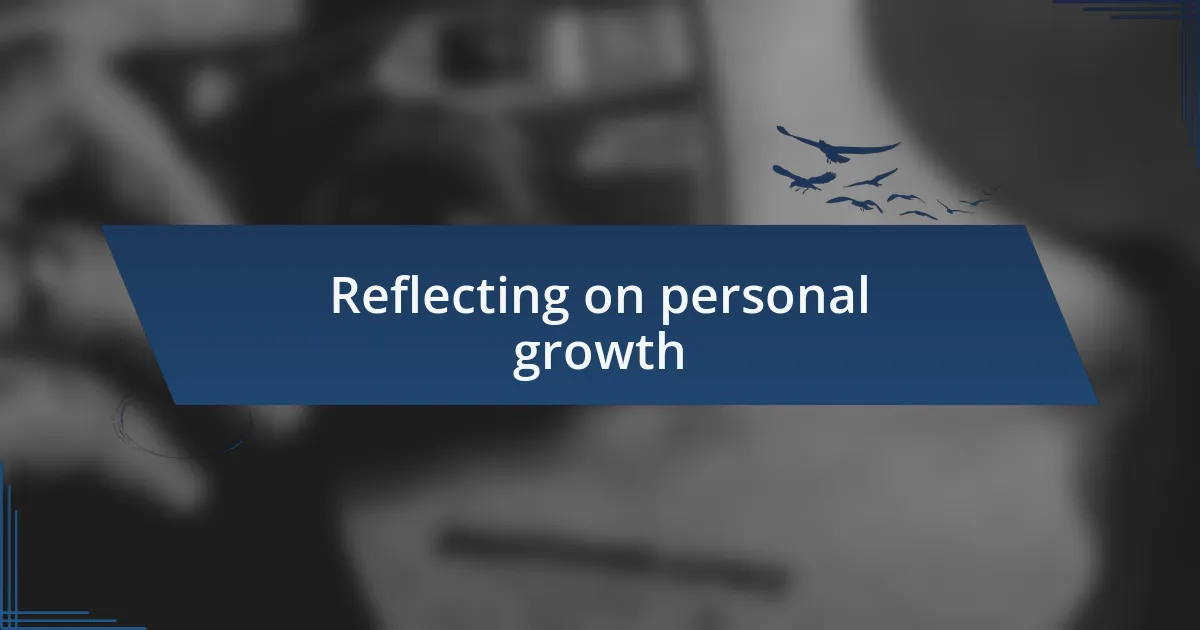 Reflecting on personal growth