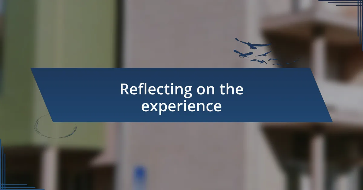 Reflecting on the experience