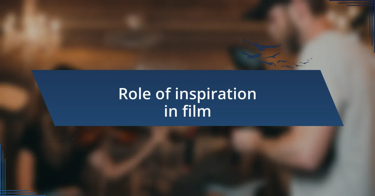 Role of inspiration in film