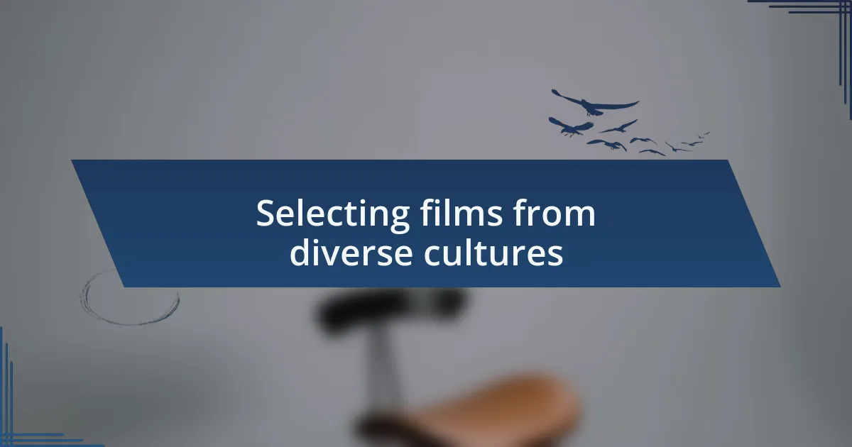 Selecting films from diverse cultures