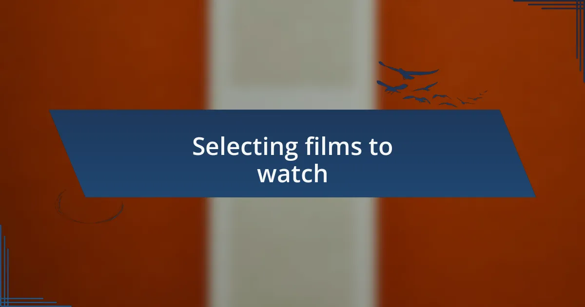 Selecting films to watch