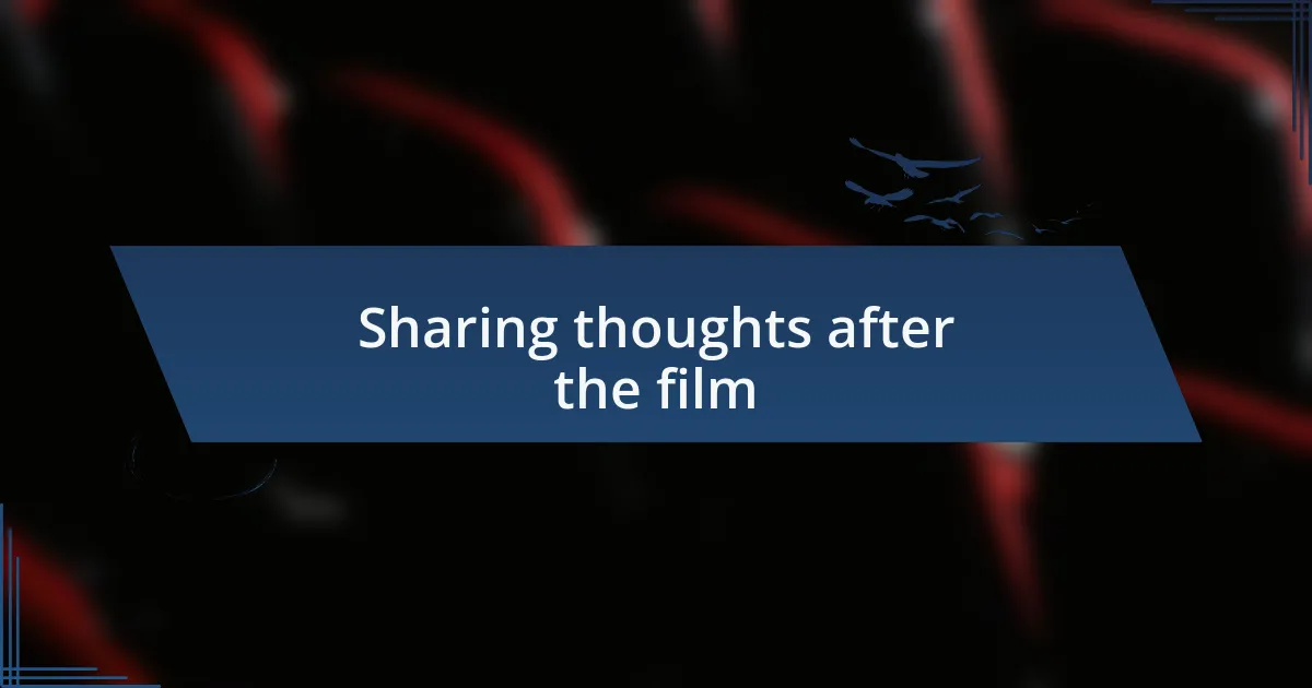 Sharing thoughts after the film