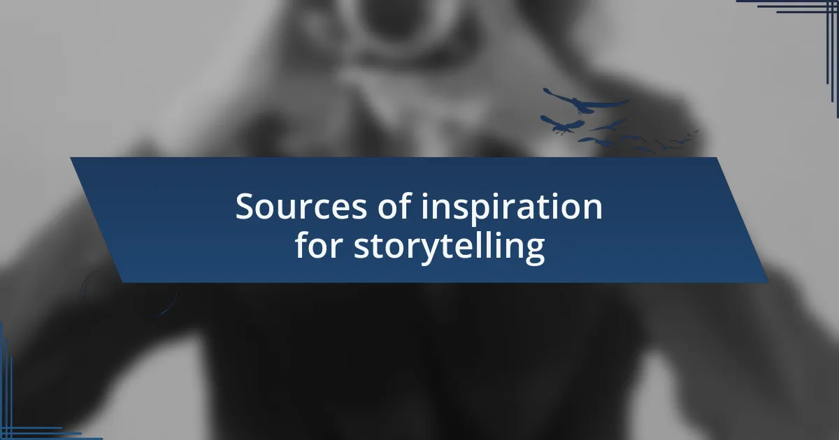 Sources of inspiration for storytelling