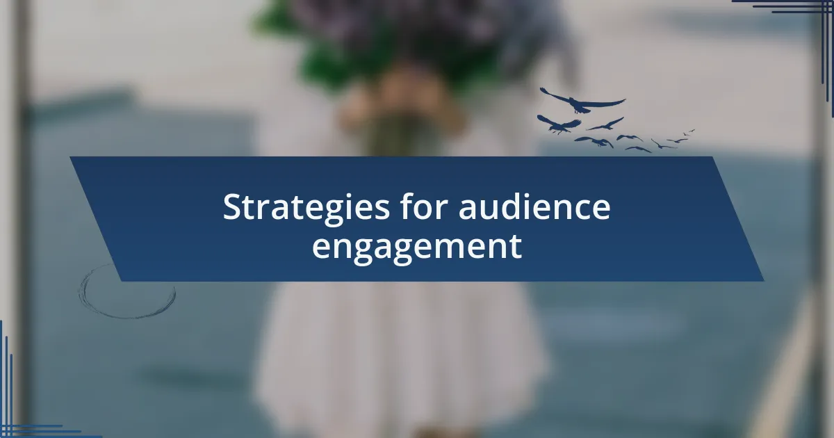 Strategies for audience engagement