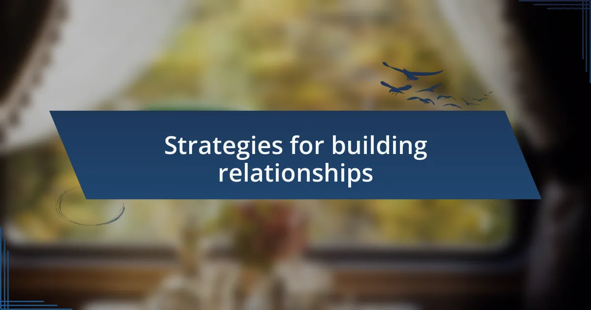 Strategies for building relationships