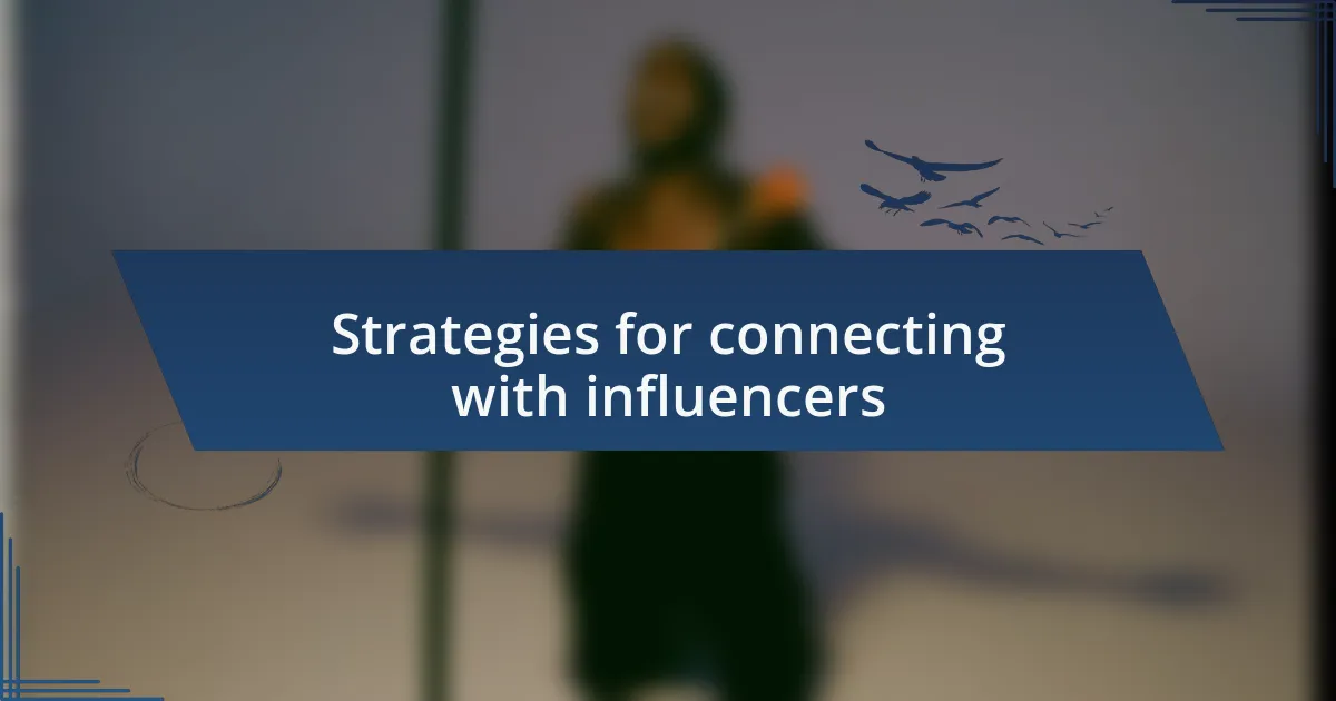 Strategies for connecting with influencers