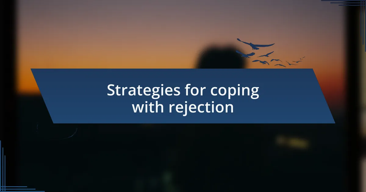 Strategies for coping with rejection