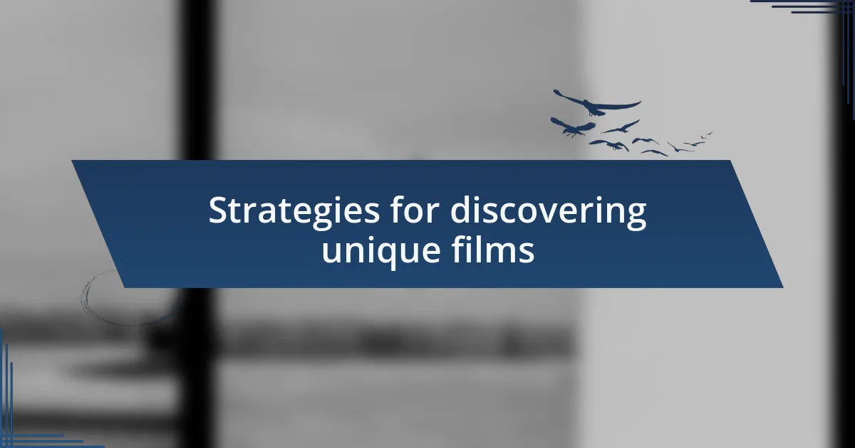 Strategies for discovering unique films