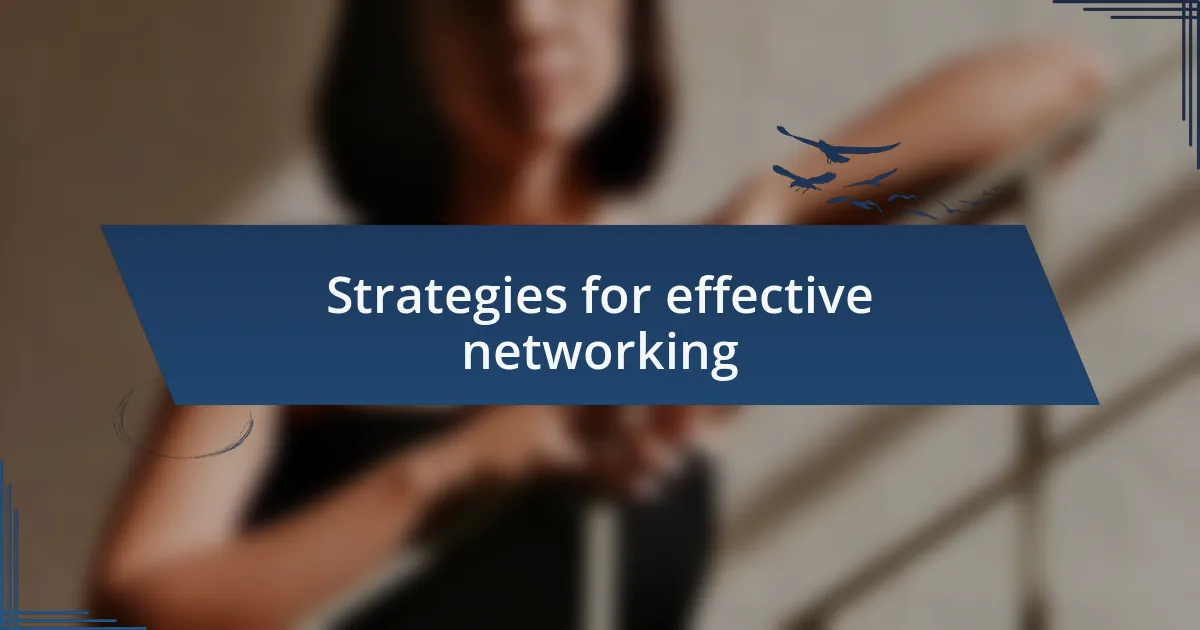 Strategies for effective networking