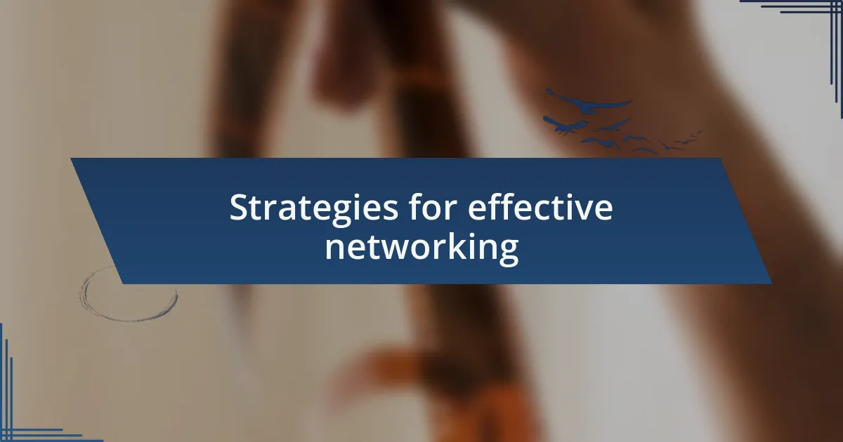 Strategies for effective networking