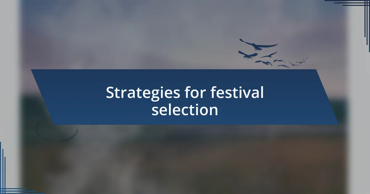 Strategies for festival selection