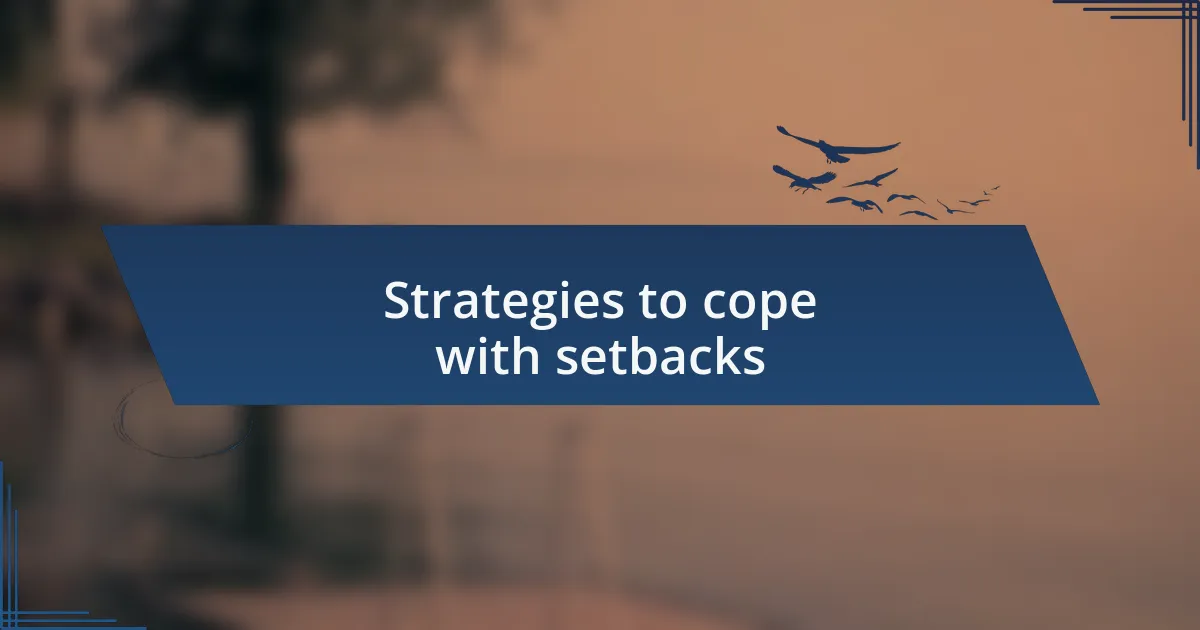 Strategies to cope with setbacks