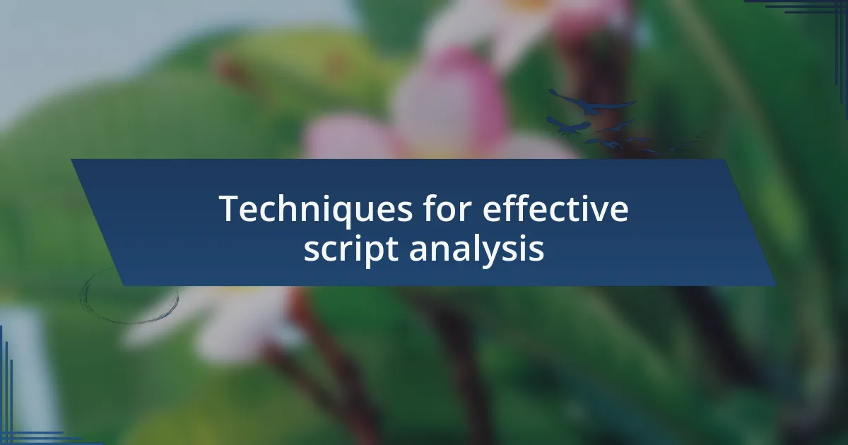 Techniques for effective script analysis