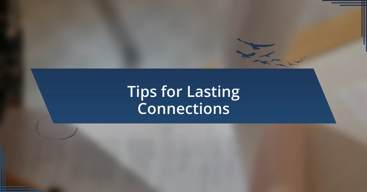 Tips for Lasting Connections