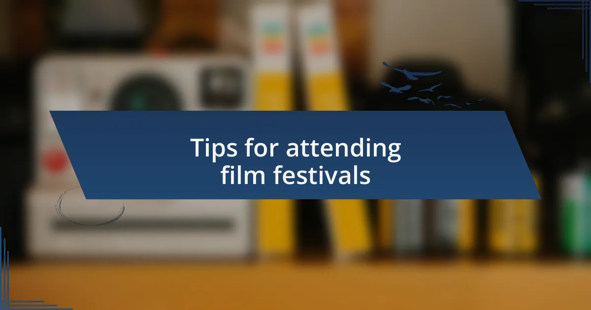 Tips for attending film festivals