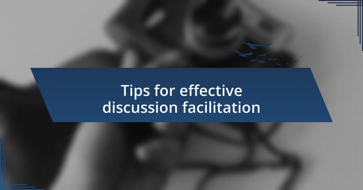 Tips for effective discussion facilitation