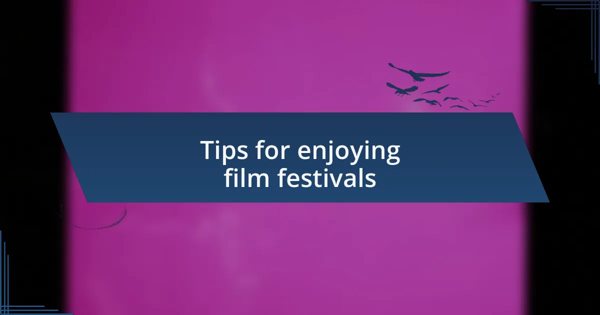 Tips for enjoying film festivals