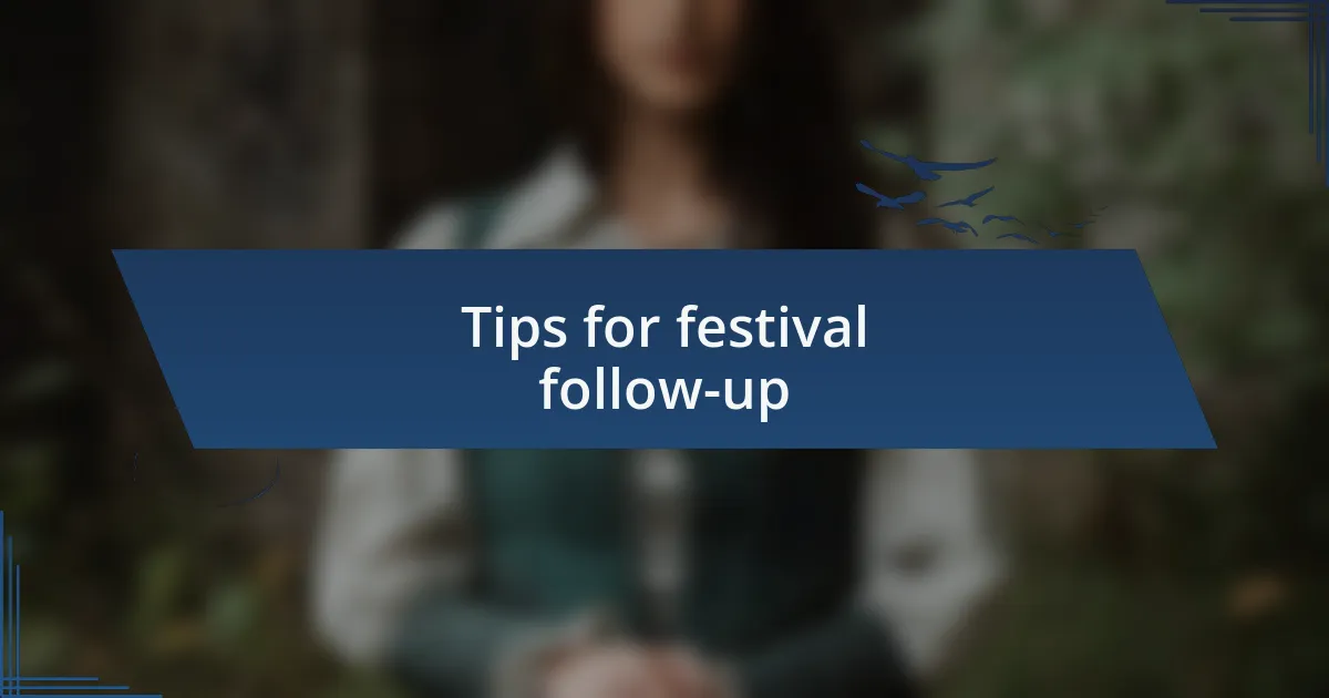 Tips for festival follow-up