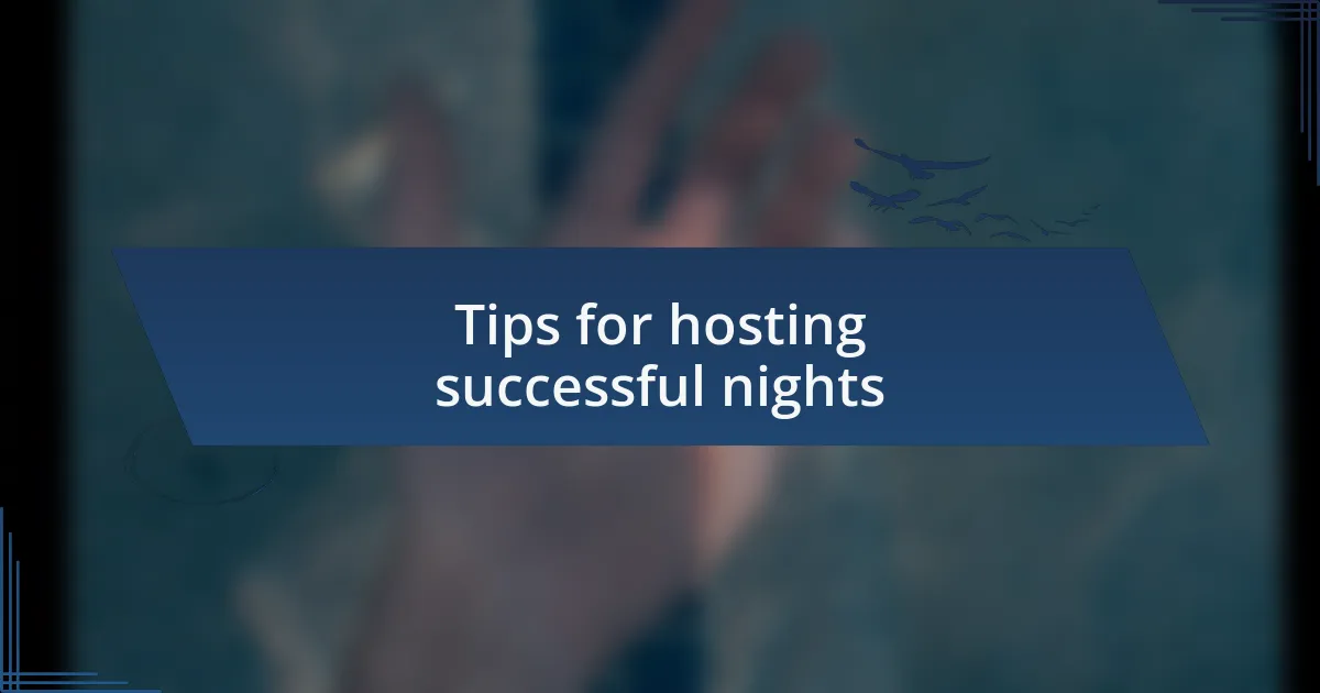 Tips for hosting successful nights