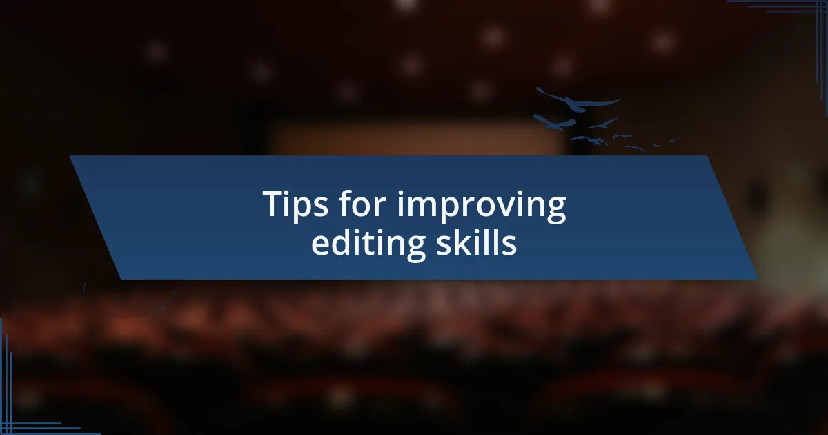 Tips for improving editing skills