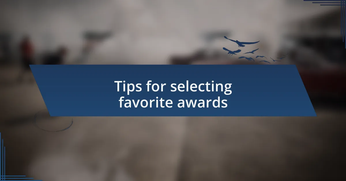 Tips for selecting favorite awards