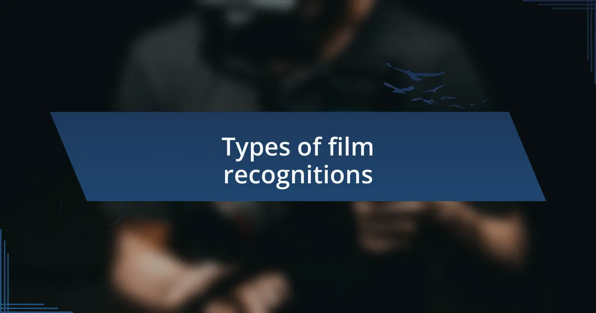 Types of film recognitions