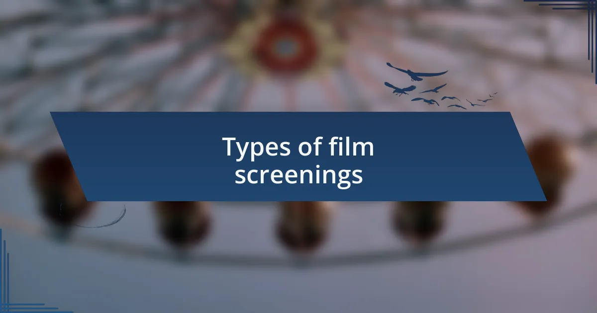 Types of film screenings