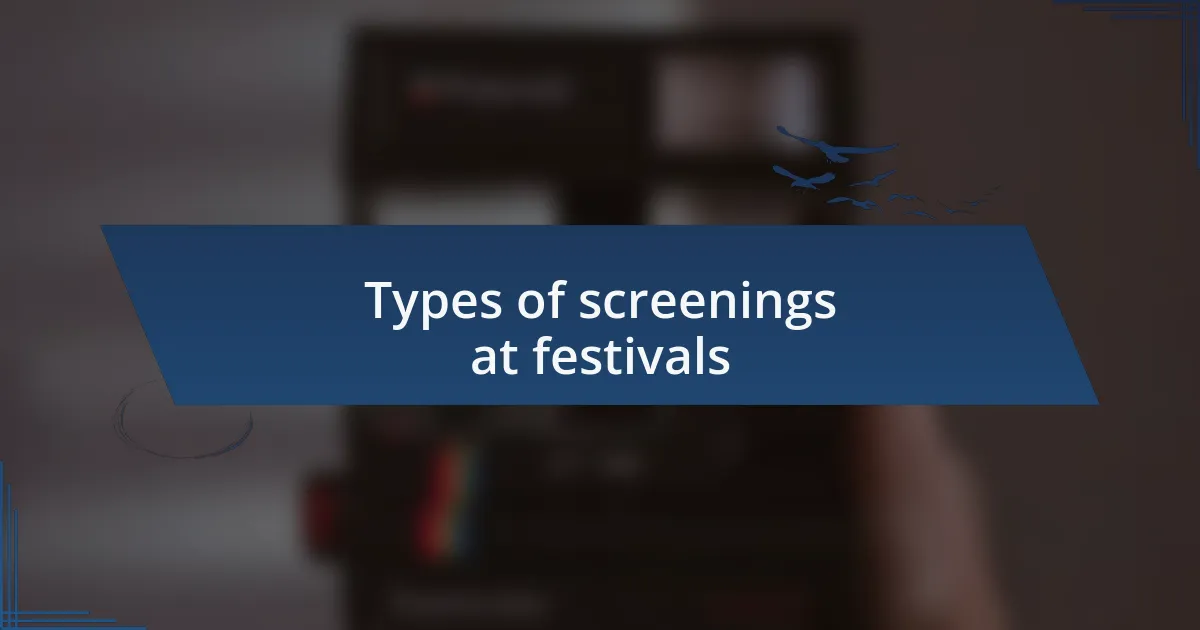 Types of screenings at festivals