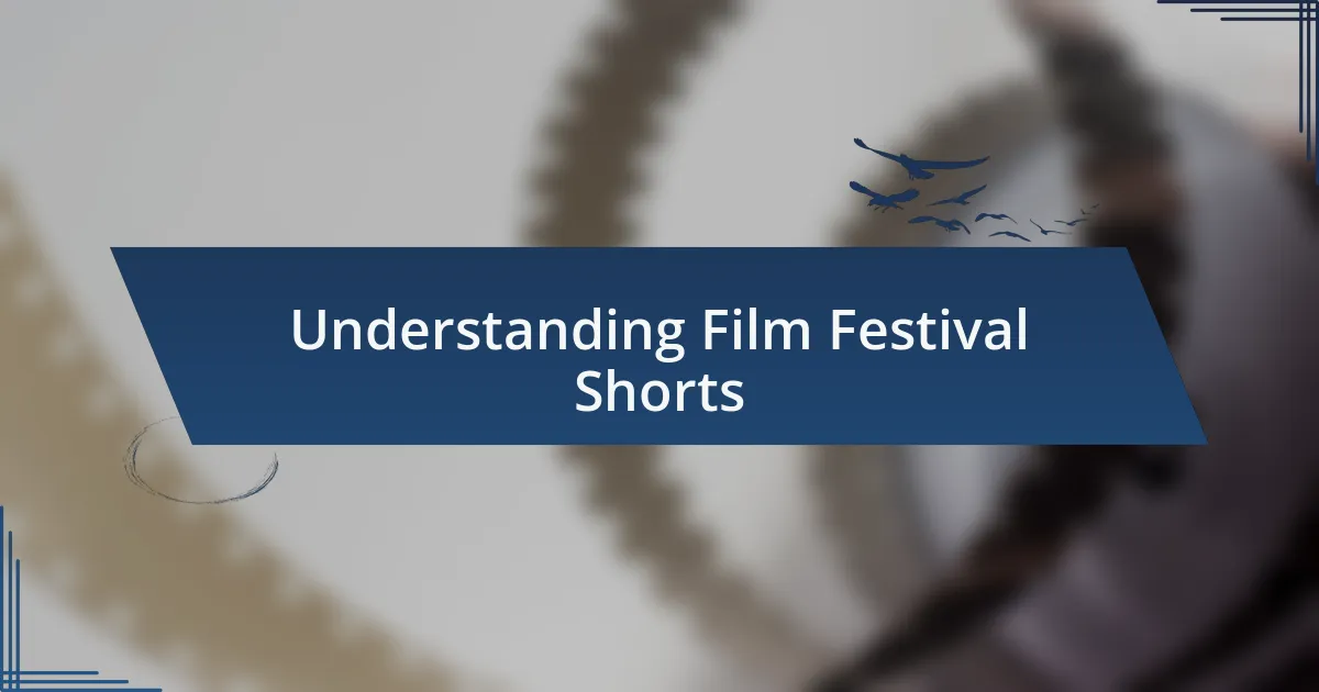 Understanding Film Festival Shorts