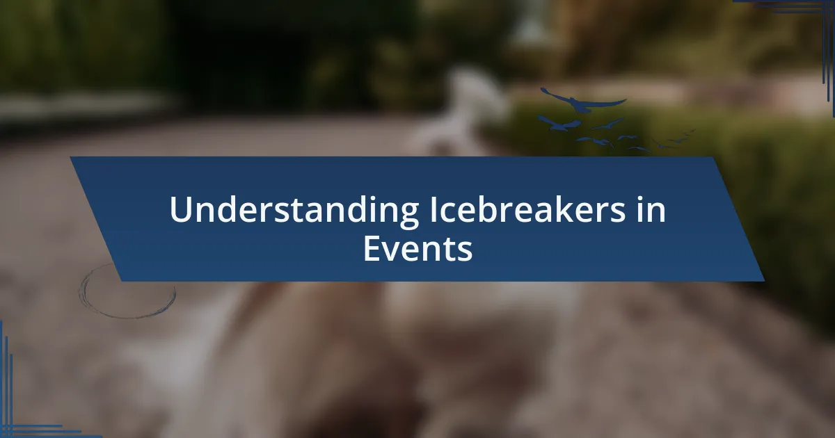 Understanding Icebreakers in Events