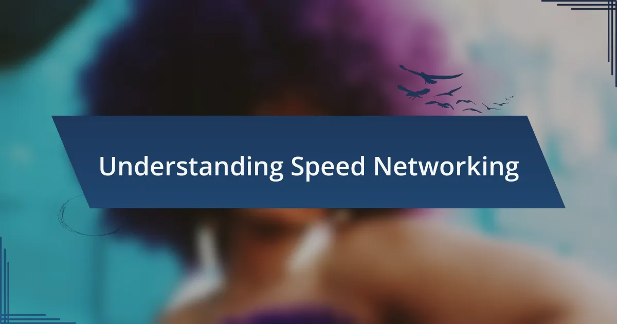 Understanding Speed Networking