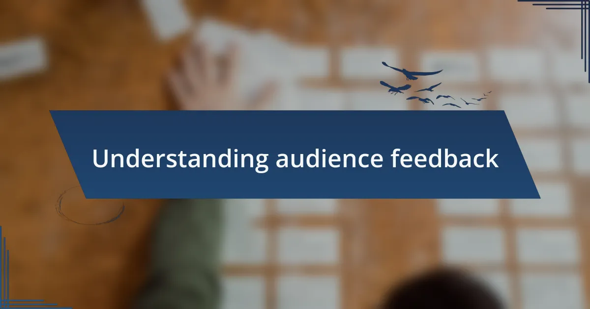 Understanding audience feedback
