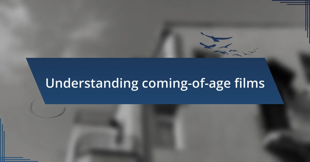Understanding coming-of-age films