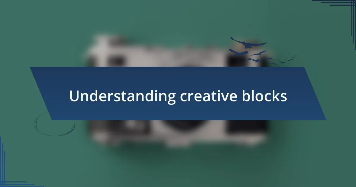 Understanding creative blocks