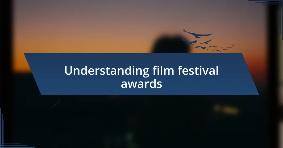 Understanding film festival awards