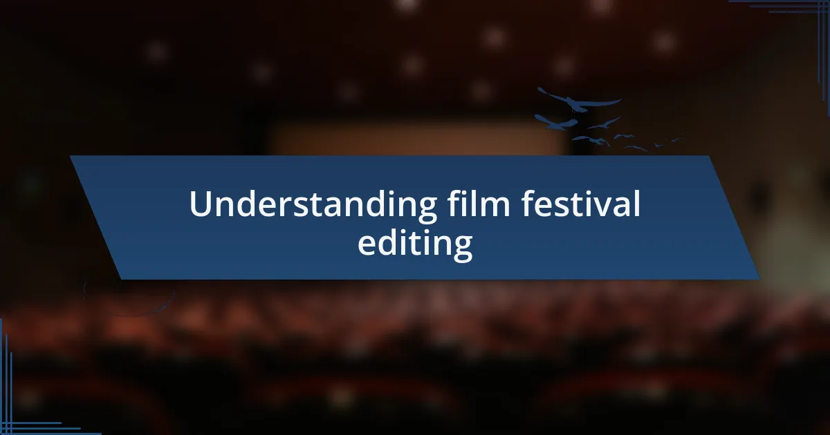 Understanding film festival editing