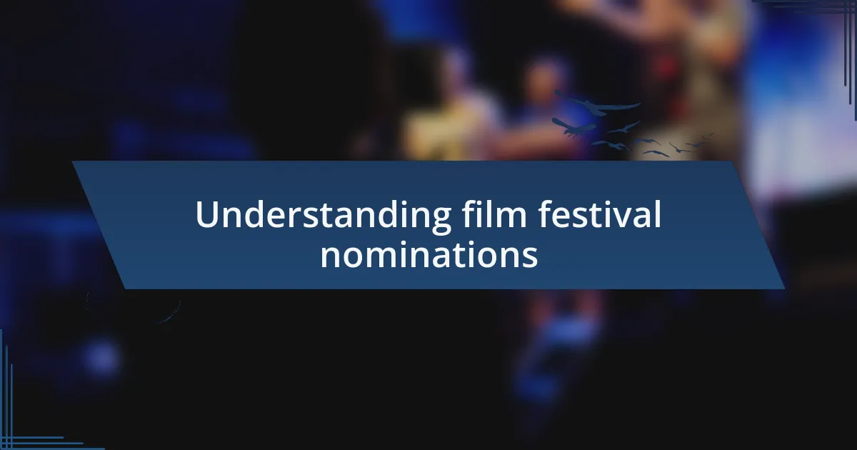 Understanding film festival nominations