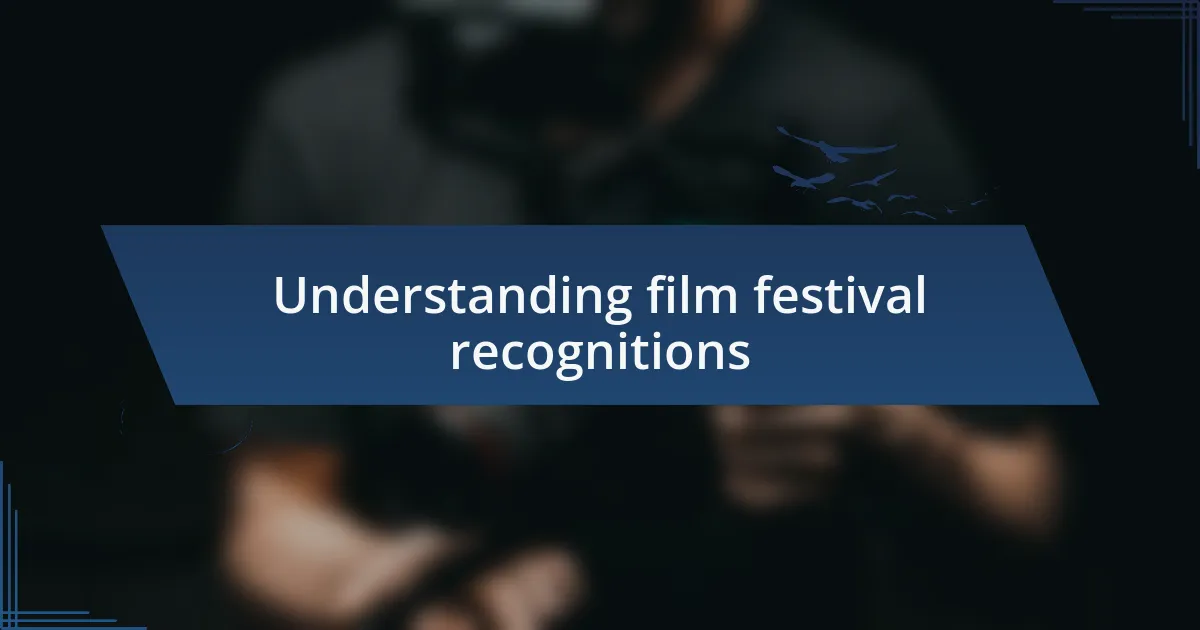 Understanding film festival recognitions