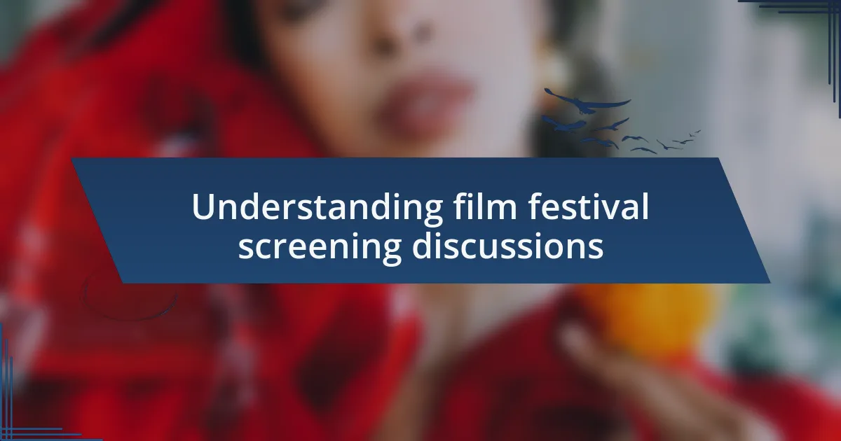 Understanding film festival screening discussions