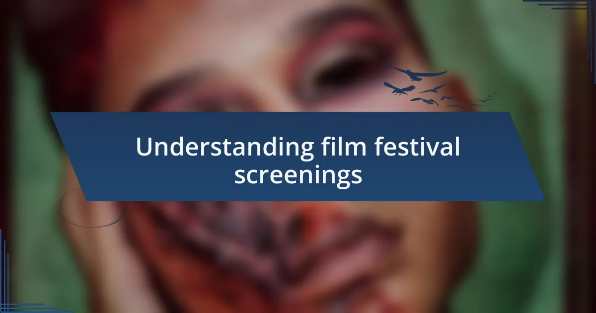 Understanding film festival screenings
